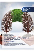 Mykhaylo Mar'yan, Nataliya Yurkovych - Endless World of Fractality: A World with Endless Possibilities