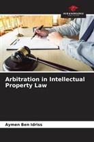 Aymen Ben Idriss - Arbitration in Intellectual Property Law