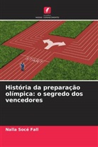 Nalla Socé Fall - História da preparação olímpica: o segredo dos vencedores
