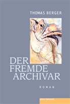 Thomas Berger - Der fremde Archivar
