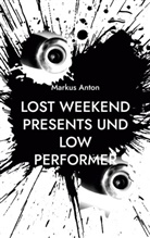 Markus Anton - Lost Weekend presents und Low Performer