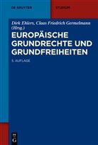 Dirk Ehlers, Friedrich Germelmann, Claas Friedrich Germelmann - Europäische Grundrechte und Grundfreiheiten