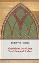 Isidor von Hispalis, Isidor von Sevilla, Isidor von Hispalis - Geschichte der Goten, Vandalen und Sueben