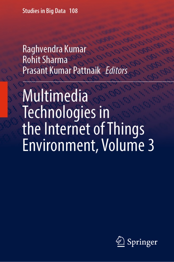 Raghvendra Kumar, Prasant Kumar Pattnaik, Prasant Kumar Pattnaik, Rohit Sharma - Multimedia Technologies in the Internet of Things Environment, Volume 3