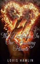 Lovis Hamlin - The Darkness In Our Burning Hearts