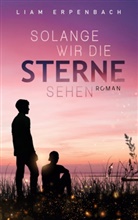 Liam Erpenbach - Solange wir die Sterne sehen