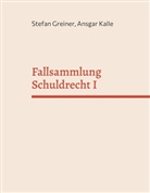 Stefan Greiner, Ansgar Kalle - Fallsammlung Schuldrecht I