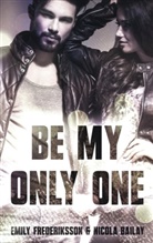 Nicola Bailay, Emily Frederiksson - Be my only one
