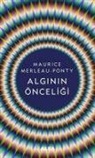 Maurice Merleau-Ponty - Alginin Önceligi