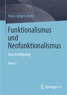 Hans-Jürgen Aretz - Funktionalismus und Neofunktionalismus, 2 Teile