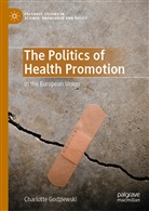 Charlotte Godziewski - The Politics of Health Promotion