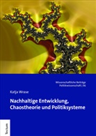 Katja Wrase - Nachhaltige Entwicklung, Chaostheorie und Politiksysteme