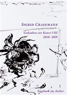 Sigrid Crasemann - Gedanken zur Kunst 2016-2019