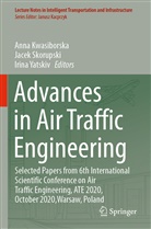 Anna Kwasiborska, Jacek Skorupski, Irina Yatskiv - Advances in Air Traffic Engineering