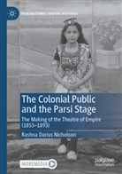 Rashna Darius Nicholson - The Colonial Public and the Parsi Stage