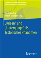 Sebastian Fink, Rollinger, Robert Rollinger - "Krisen" und "Untergänge" als historisches Phänomen