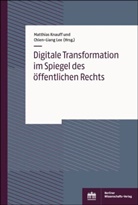 Matthias Knauff, Lee, Chien-Liang Lee - Digitale Transformation im Spiegel des öffentlichen Rechts