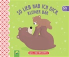 Valentina Schöttes - So lieb hab ich dich, kleiner Bär. Reiss- und wasserfest für Kinder ab 12 Monaten