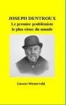 Govert Westerveld - Joseph Dentroux, le premier problèmiste le plus vieux du monde