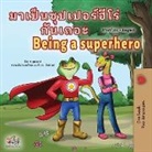 Kidkiddos Books, Liz Shmuilov - Being a Superhero (Thai English Bilingual Children's Book)