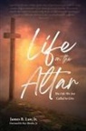 James B Law - Life on the Altar