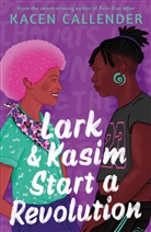 Kacen Callender - Lark & Kasim Start a Revolution