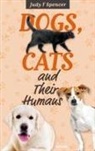 Judy F Spencer - Dogs, Cats and Their Humans