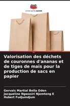 Gervais Martial Bella Oden, Hubert FUDJUMDJUM, Jacqueline NGWASIRI  NJEMTENG E, Jacqueline Ngwasiri Njemteng E - Valorisation des déchets de couronnes d'ananas et de tiges de maïs pour la production de sacs en papier