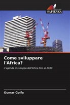 Oumar Golfa - Come sviluppare l'Africa?