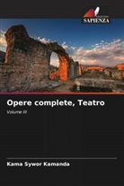 Kama Sywor Kamanda - Opere complete, Teatro