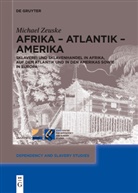 Michael Zeuske - Afrika - Atlantik - Amerika