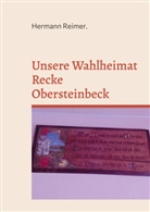 Hermann Reimer - Unsere Wahlheimat Recke Obersteinbeck