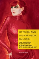 Anne Reimers - Otto Dix and Weimar Media Culture