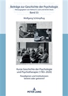 Wolfgang Schönpflug, Prof. Dr. Helmut E. Lück - Kurze Geschichte der Psychologie und Psychotherapie (1783-2020)