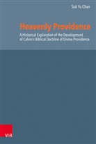 Suk Yu Chan, Herman J Selderhuis, Herman J. Selderhuis - Heavenly Providence