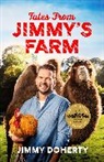 Jimmy Doherty, Doherty Jimmy - Tales from Jimmy s Farm: A heartwarming celebration of nature,