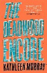 Kathleen Murray, Murray Kathleen - The Deadwood Encore