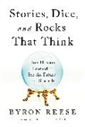 Byron Reese, Reese Byron - Stories, Dice, and Rocks That Think