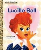 Chin Ko, Wendy Loggia - Lucille Ball: A Little Golden Book Biography