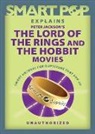 The Editors of Smart Pop, The Editors of Smart, The Editors of Smart - Smart Pop Explains Peter Jackson's The Lord of the Rings and The