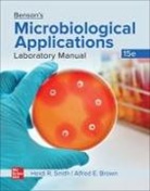 Alfred Brown, Alfred E Brown, Heidi Smith, Heidi R./ Brown Smith - Benson's Microbiological Applications