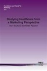 Dawn Iacobucci, Deidre Popovich - Studying Healthcare from a Marketing Perspective