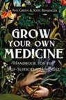 Kate Bensinger, Ava Green - Grow Your Own Medicine