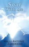Walli Antonie Zamorano - Soar with me