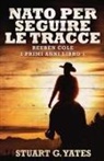 Stuart G. Yates - Nato Per Seguire Le Tracce