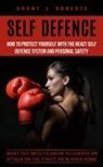 Grant L Roberts - Self Defense