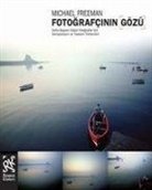 Michael Freeman - Fotografcinin Gözü