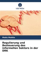 Mabiz Mabika - Regulierung und Besteuerung des informellen Sektors in der DRK