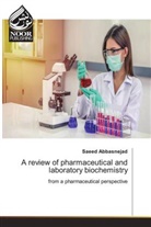 Saeed Abbasnejad - A review of pharmaceutical and laboratory biochemistry