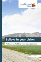 Tobi I. Adesokan - Believe in your vision